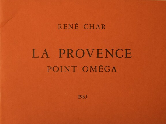 La Provence Point Omega
Rene Char 1965