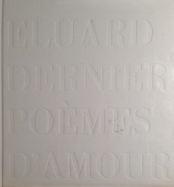 Dernier Poemes d´Amour . Paul Eluard