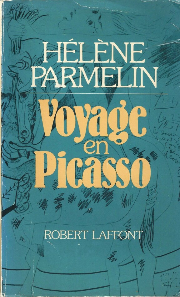 Helene Parmelin - Voyage en Picasso, sign. Parm...
